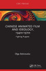 Chinese Animated Film and Ideology, 1940s-1970s