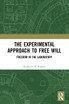 The Experimental Approach to Free Will