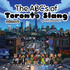 The ABC's of Toronto Slang