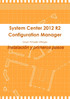System Center 2012 R2 Configuration Manager. Instalación y primeros pasos