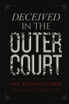 Deceived In The Outer Court