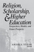 Religion, Scholarship, and Higher Education