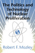 The Politics and Technology of Nuclear Proliferation