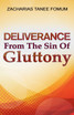 Deliverance From The Sin of Gluttony