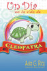 Un Dia En La Vida de Cleopatra