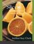 Slices- Everyday Life One Bite At A Time