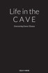 Life in the Cave