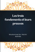 Les trois fondements et leurs preuves