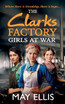 The Clarks Factory Girls at War