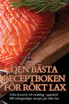 DEN BÄSTA RECEPTBOKEN FÖR RÖKT LAX