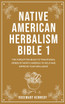 Native American Herbalism Bible 1
