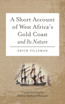 A Short Account of West Africa's Gold Coast and Its Nature
