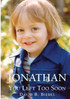 Jonathan, You Left Too Soon