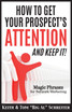 How To Get Your Prospect's Attention and Keep It!