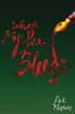 When My Pen Bleeds