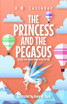 The Princess and the Pegasus