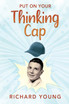 Put On Your Thinking Cap