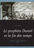 Le prophète Daniel et la fin des temps