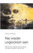 Nie wieder unglücklich sein