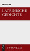 Lateinische Gedichte im Urtext mit den schönsten Übertragungen deutscher Dichter