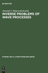Inverse Problems of Wave Processes
