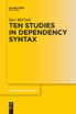 Ten Studies in Dependency Syntax