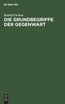 Die Grundbegriffe der Gegenwart