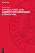Grundlagen und Arbeitsmethoden der Kernphysik