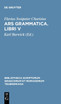 Ars Grammatica. Libri V
