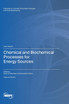 Chemical and Biochemical Processes for Energy Sources