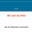 Wir sind die Mitte