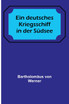 Ein deutsches Kriegsschiff in der Südsee
