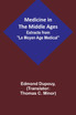 Medicine in the Middle Ages; Extracts from "Le Moyen Age Medical" by Dr. Edmond Dupouy; translated by T. C. Minor