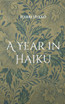 A Year in Haiku