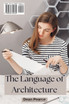 The Language of Architecture