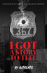 I GOT A STORY TO TELL