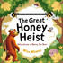 The Great Honey Heist