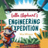 Ella Elephant's Engineering Expedition