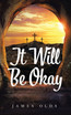 It Will Be Okay
