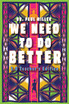 We Need to Do Better 2.0 - Teacher's Edition