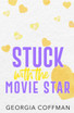 Stuck with the Movie Star