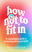 How Not To Fit In