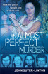Almost Perfect Murder