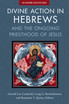 Divine Action In Hebrews