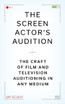 The Screen Actor's Guide to Auditioning