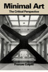 Minimal Art : The Critical Perspective