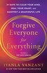 Forgive Everyone for Everything