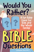 Would You Rather? Bible Questions