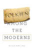 Tolkien among the Moderns