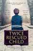 Twice-Rescued Child